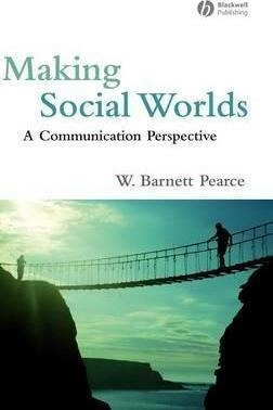 Making Social Worlds - W. Barnett Pearce (hardback)