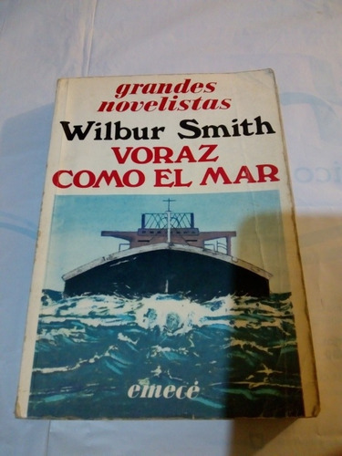 Voraz Como El Mar De Wilbur Smith - Emece (usado) A2 