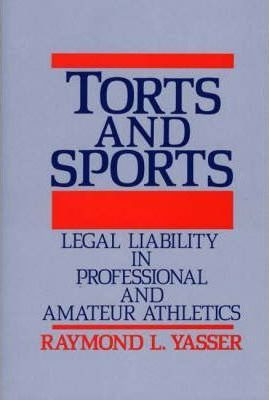 Libro Torts And Sports : Legal Liability In Professional ...