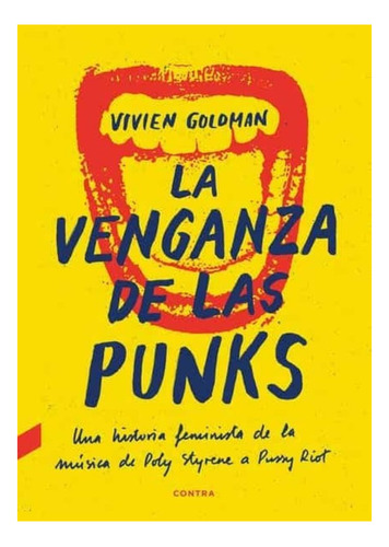 La Venganza De Las Punks . Una Historia Feminista De La Musi