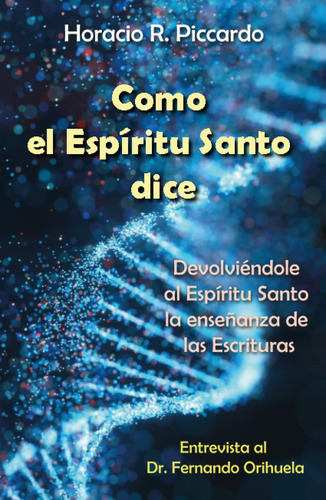 Libro: Como El Espíritu Santo Dice: Devolviéndole Al Espírit