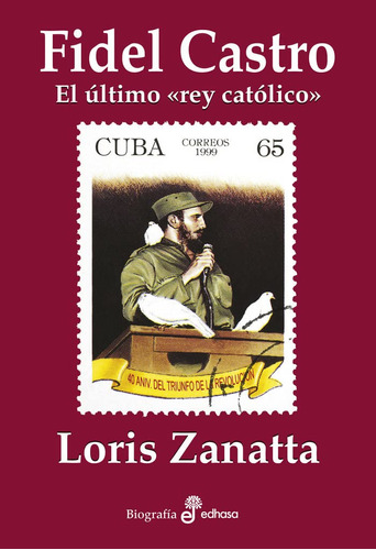 Fidel Castro: El Último  Rey Católico  (biografía)