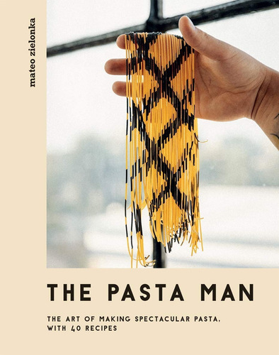 Libro The Pasta Man The Art Of Making Spectacular Pasta 
