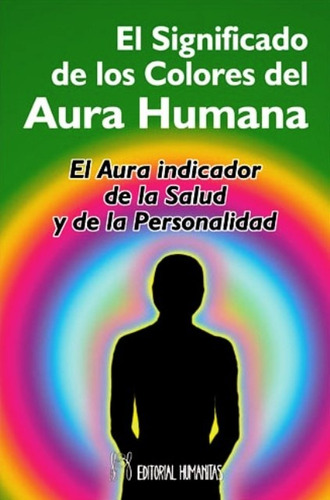 El Significado De Los Colores Del Aura Humana