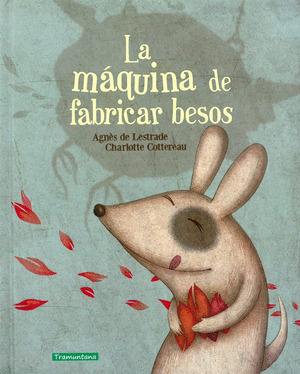 Libro La Máquina De Fabricar Besos