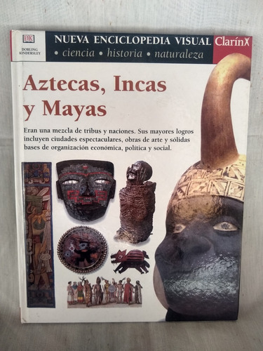 Nueva Enciclopedia Visual Clarín,aztecas, Incas Y Mayas N°17