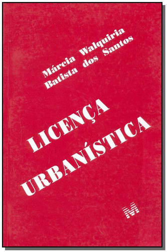 Licença urbanística - 1 ed./2001, de Santos, Marcia W. B.. Editora Malheiros Editores LTDA, capa mole em português, 2001