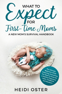Libro What To Expect For First-time Moms: The Ultimate Be...