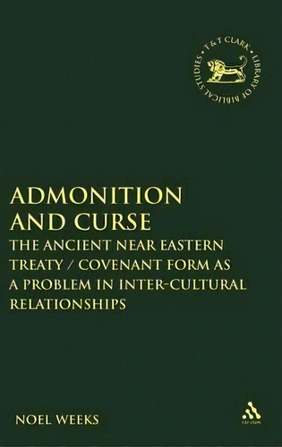 Admonition And Curse, De Noel Weeks. Editorial Bloomsbury Publishing Plc, Tapa Dura En Inglés