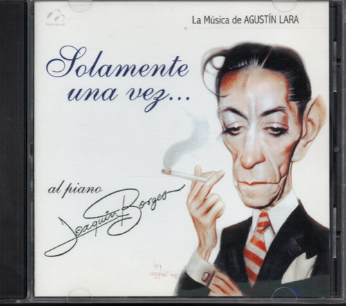 Joaquín Borges/ Solamente Una Vez Música De Agustín Lara Cd 