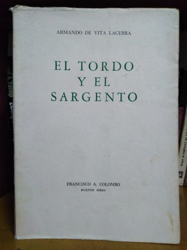 El Tordo Y El Sargento -  Armando De Vita Lacerra