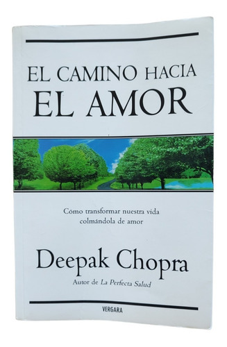 El Camino Hacia El Amor - Deepak Chopra - Vergara 2007