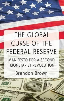 Libro The Global Curse Of The Federal Reserve - B. Brown