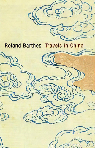 Travels In China, De Roland Barthes. Editorial Polity Press, Tapa Blanda En Inglés