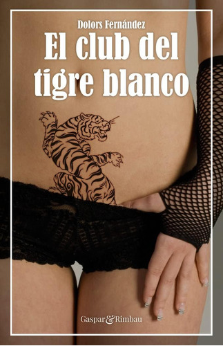 Libro: El Club Del Tigre Blanco (spanish Edition)