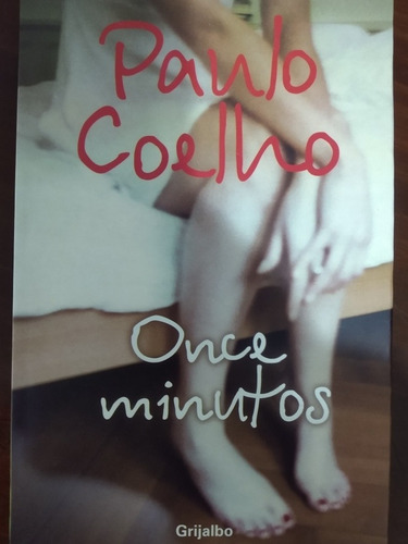 Once Minutos. Paulo Coelho. Editorial Grijalbo.