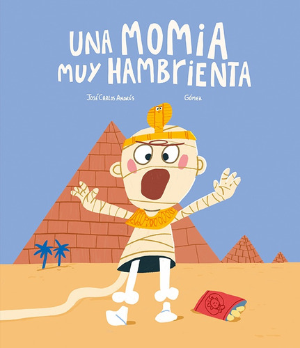 Una Momia Muy Hambrienta, De Andrés José Carlos / Gómez. Editorial Nubeocho, Tapa Blanda, Edición 1 En Español