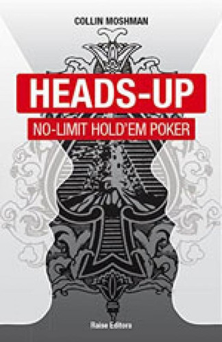 Heads-up No-limit Hold Em Poker, De Moshman, Collin. Editora Raise, Capa Mole Em Português