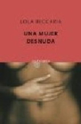 Libro - Una Mujer Desnuda (coleccion Quinteto 205) - Beccar