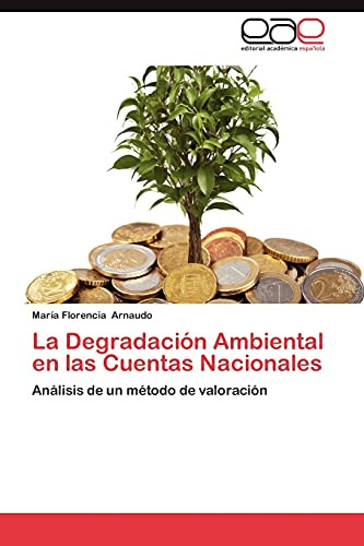 La Degradacion Ambiental En Las Cuentas Nacionales: Análisis