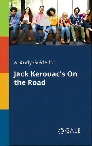A Study Guide For Jack Kerouac's On The Road, De Cengage Learning Gale. Editorial Gale, Study Guides, Tapa Blanda En Inglés