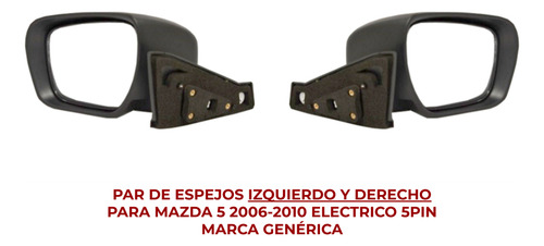 Par Espejo Mazda 5 2006-06-2010-10 Electrico 5pin Ore