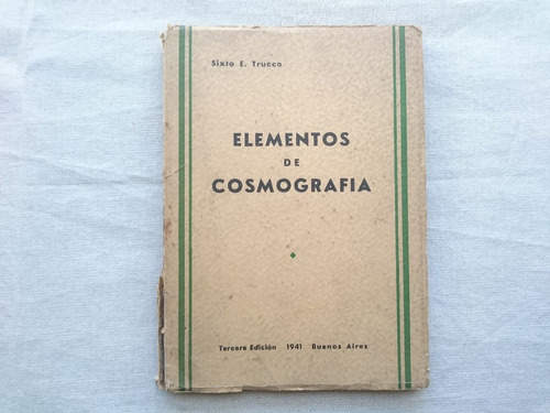 Elementos De Cosmografia. Trucco. Buenos Aires 1941. Firmado