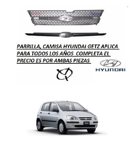 Parrilla Completa 2 Piezas Hyundai Getz Todos Los Años