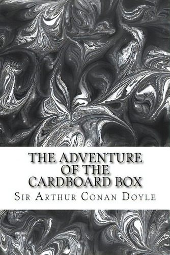 The Adventure Of The Cardboard Box: (sir Arthur Conan Doyle Classics Collection), De Conan Doyle, Sir Arthur. Editorial Createspace, Tapa Blanda En Inglés