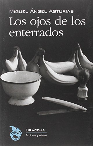 Libro Los Ojos De Los Enterrados De Asturias Rosales Miguel