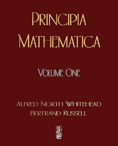 Principia Mathematica - Volume One - Alfred North Whitehead