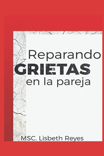 Libro:  Reparando Las Grietas En La Pareja (spanish Edition)