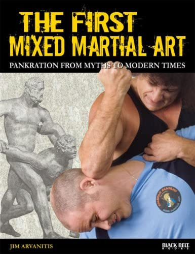 The First Mixed Martial Art: Pankration From Myths To Modern Times, De Arvanitis, Jim. Editorial Black Belt Communications, Tapa Blanda En Inglés