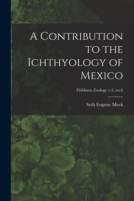 Libro A Contribution To The Ichthyology Of Mexico; Fieldi...