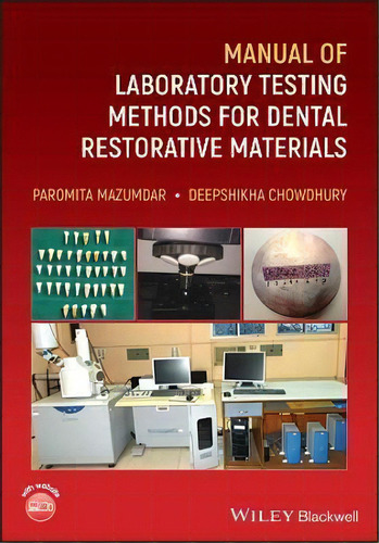 Manual Of Laboratory Testing Methods For Dental Restorative Materials, De Paromita Mazumdar. Editorial John Wiley And Sons Ltd, Tapa Blanda En Inglés