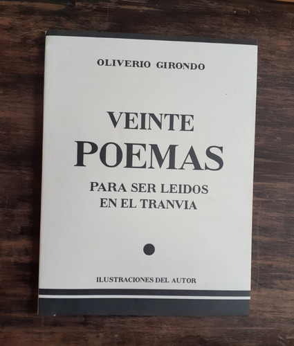 Veinte Poemas Para Ser Leídos En El Tranvía.   O. Girondo.