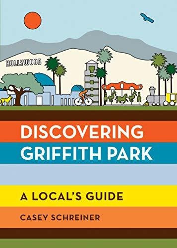Descubriendo El Parque Griffith: Un Guia Local