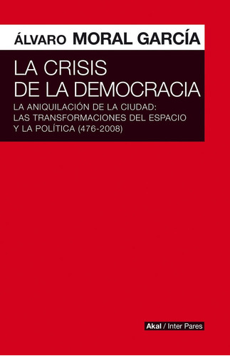 Libro La Crisis De Las Democracias - Moral Garcia, Alvaro