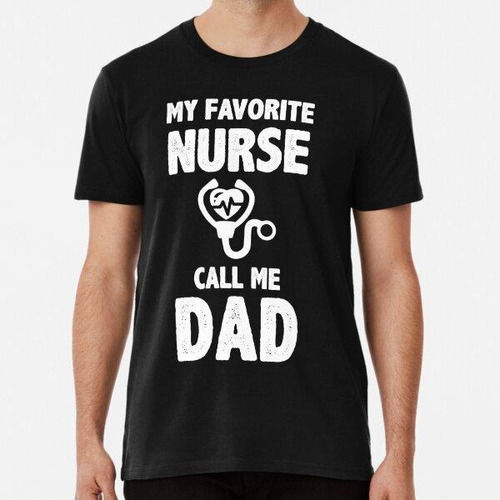 Remera Nurse Quote My Favorite Nurse Call Me Algodon Premium