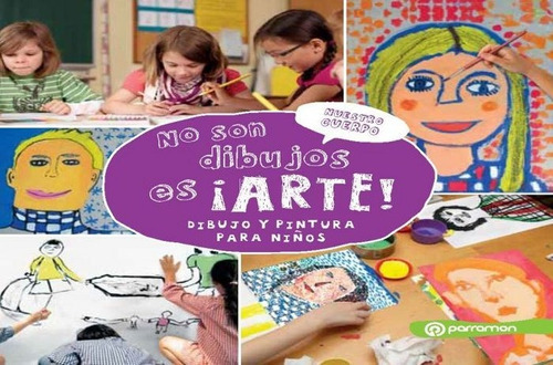 Nuestro Cuerpo. No Son Dibujos Es Ãâ¡arte!, De Olivé De Puig, Esther. Editorial Parramon, Tapa Blanda En Español