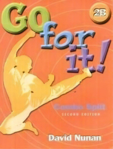 Go For It! - Book 02b - Student's Book - Workbook, De Nunan, David. Editora National Geographic & Cengage Elt, Capa Mole Em Inglês