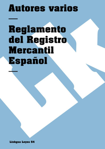 Libro: Reglamento Del Registro Mercantil Español (leyes) (sp