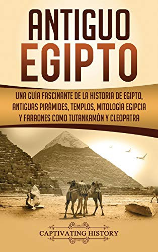 Libro : Antiguo Egipto Una Guia Fascinante De La Historia D
