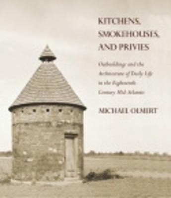Libro Kitchens, Smokehouses, And Privies - Michael Olmert