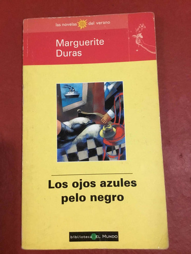 Los Ojos Azules Pelo Negro. Marguerite Duras