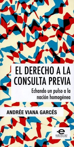 Libro Derecho A La Consulta Previa. Echando Un Pulso A La N