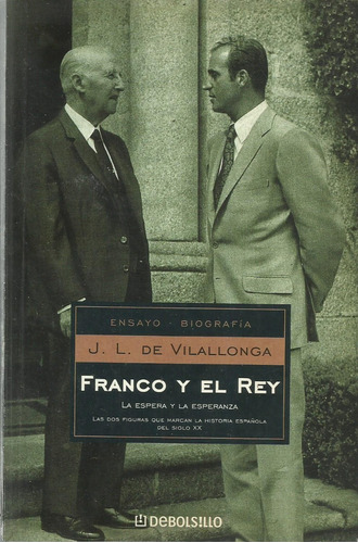 Franco Y El Rey La Espera Y La Esperanza J. L. Vilallonga