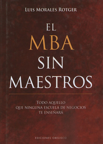 El Mba Sin Maestros, de Morales, Luis. Editorial OBELISCO, tapa dura en español, 2019