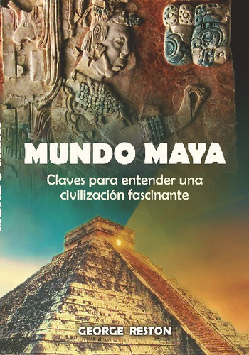 Mundo Maya, De George Reston. Editorial Ediciones Nowtilus En Español