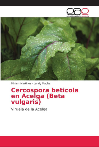 Libro: Cercospora Beticola En Acelga (beta Vulgaris): Viruel